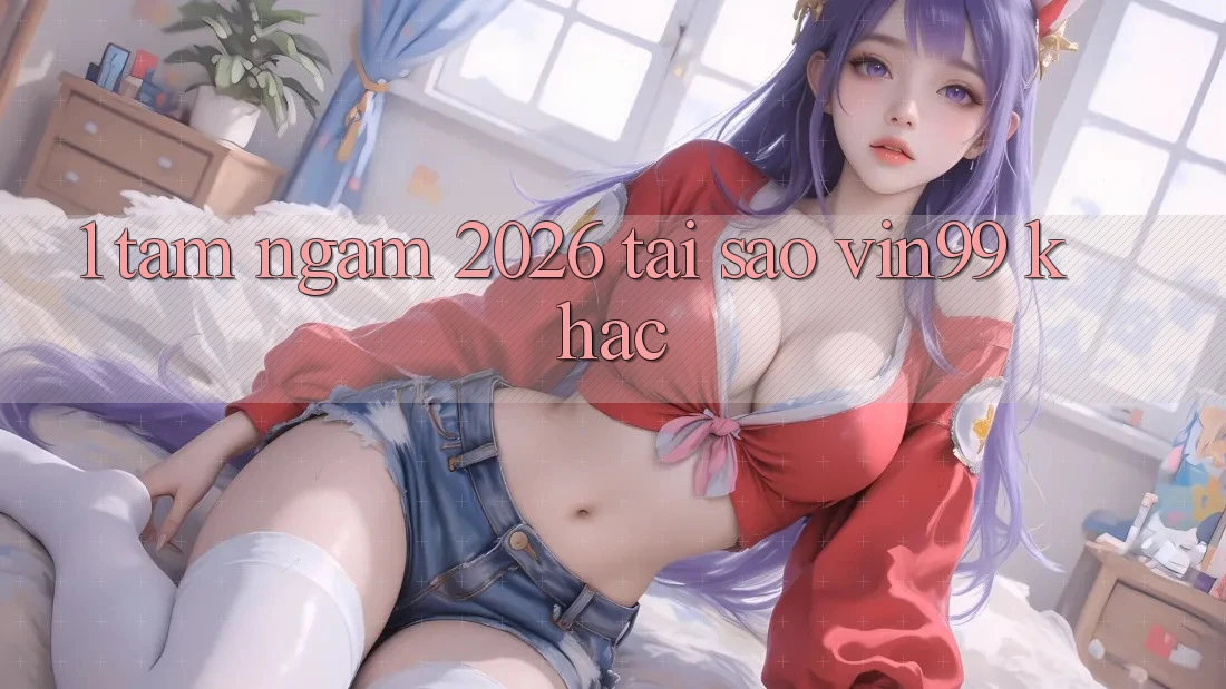 1. Tầm Ngắm 2026: Tại Sao Vin99 Khác? 1. Tầm Ngắm 2026: Tại Sao Vin99 Khác?