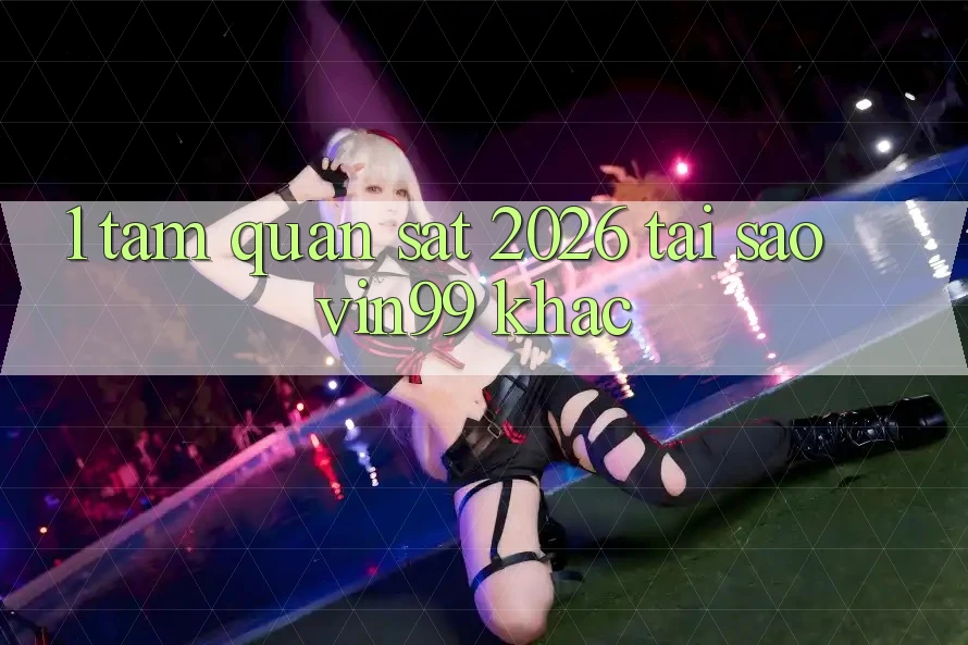 1. Tầm Quan sát 2026: Tại Sao Vin99 Khác?