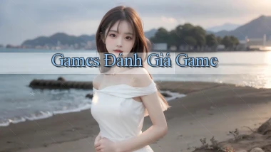 Games Đánh giá game