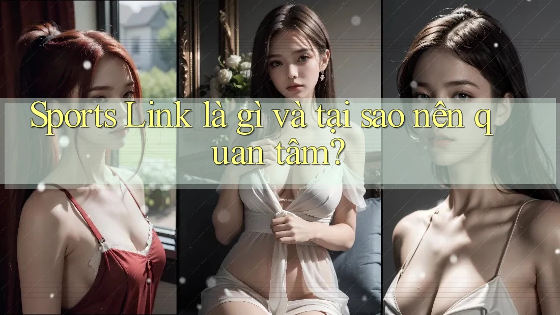 Sports Link là gì và tại sao nên quan tâm?