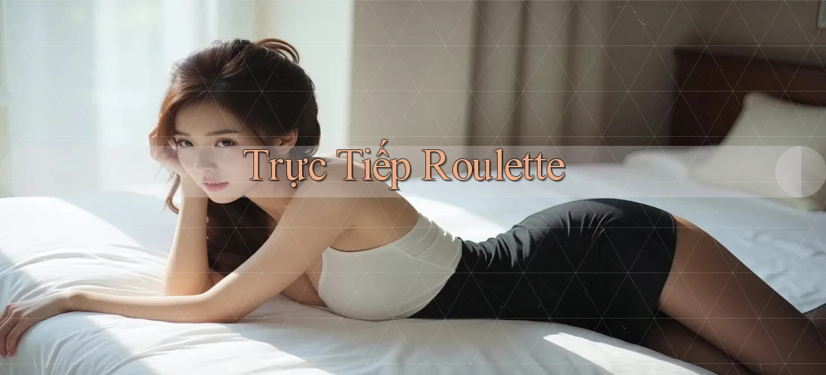 Trực tiếp Roulette