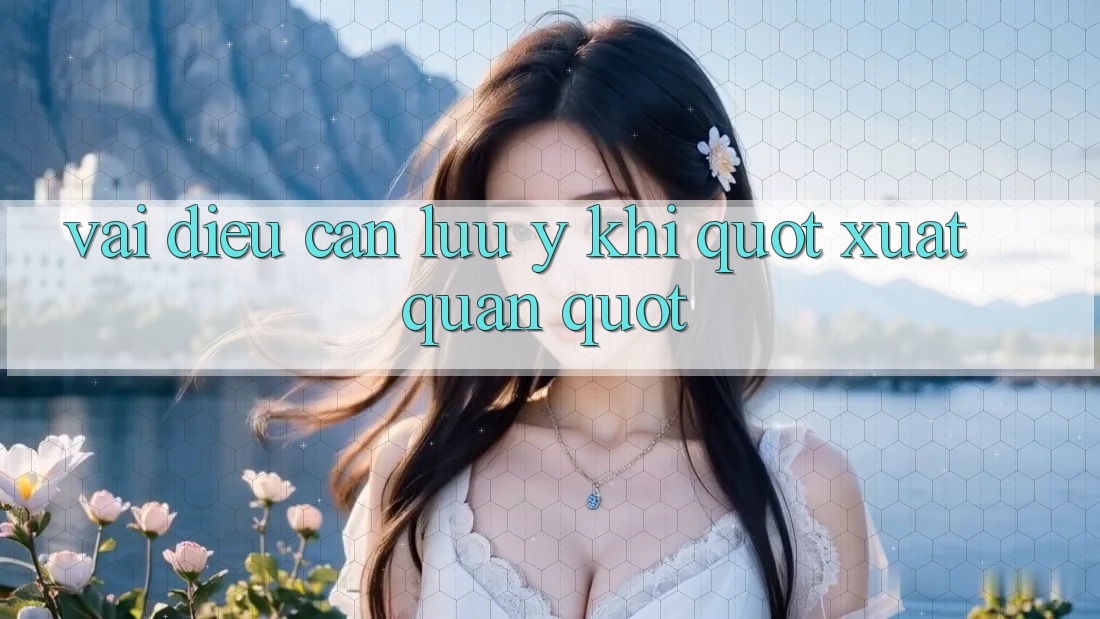 Vài Điều Cần Lưu Ý Khi " Xuất Quân" Vài Điều Cần Lưu Ý Khi " Xuất Quân"